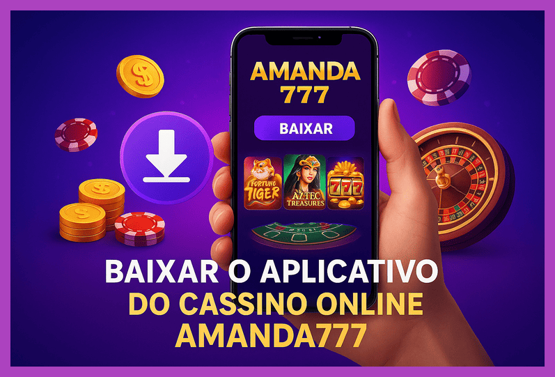 Baixar o AMANDA777 Cassino App
